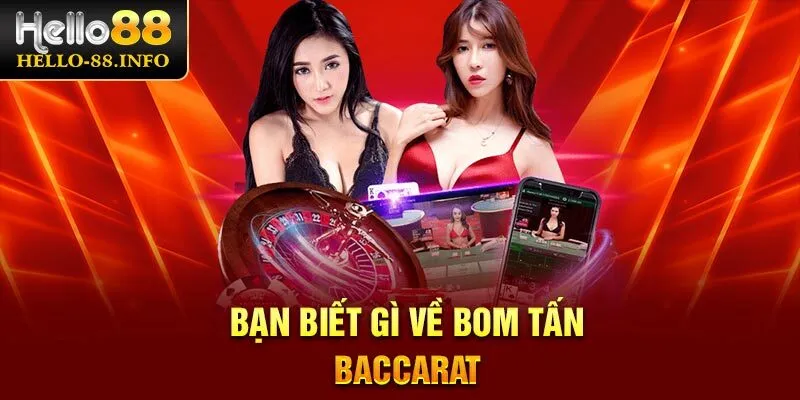 Bạn biết gì về bom tấn Baccarat