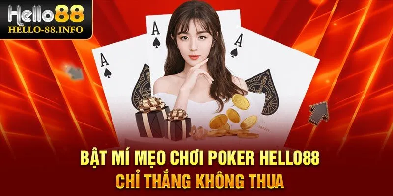 Bật mí mẹo chơi Poker Hello88 chỉ thắng không thua