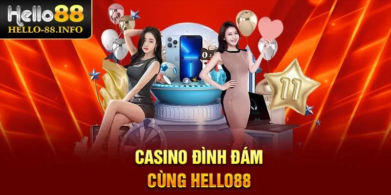 Casino đình đám cùng Hello88