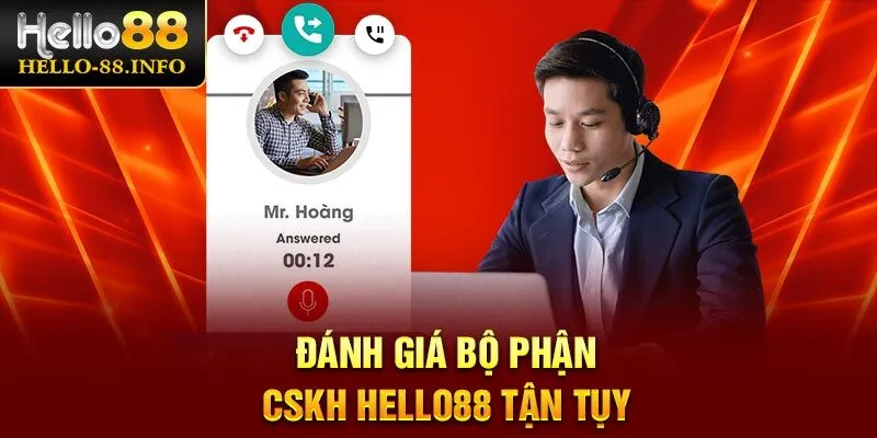 Đánh giá bộ phận CSKH Hello88 tận tụy