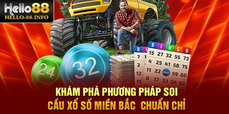 Khám phá phương pháp soi cầu xổ số miền Bắc  chuẩn chỉ