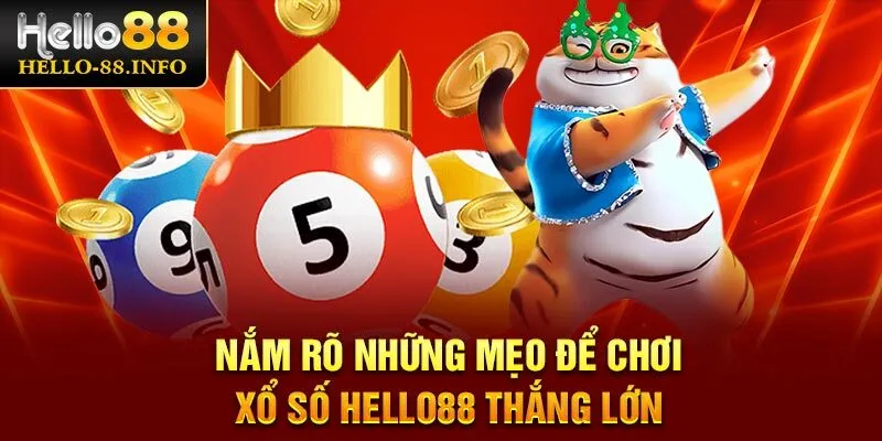 Nắm rõ những mẹo để chơi xổ số Hello88 thắng lớn