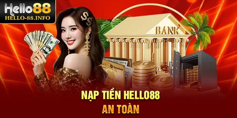 Nạp tiền Hello88 an toàn