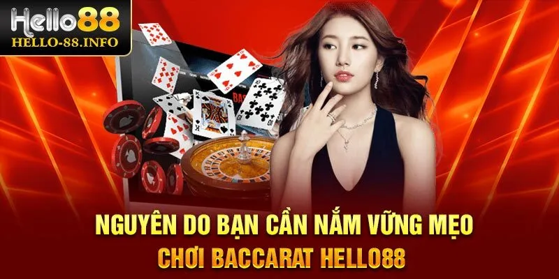 Nguyên do bạn cần nắm vững mẹo chơi Baccarat Hello88 