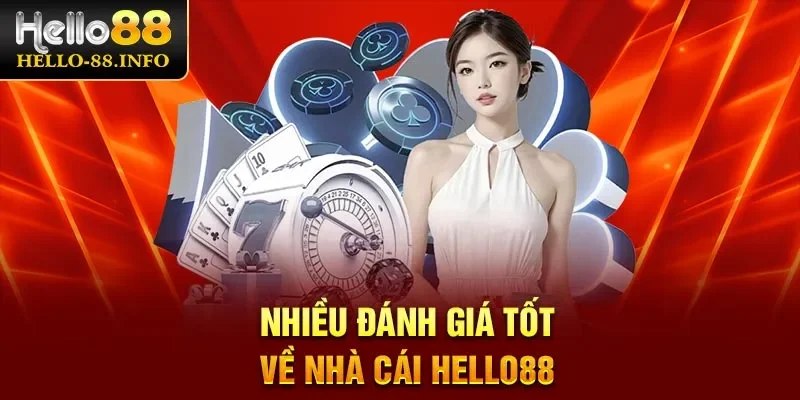 Nhiều đánh giá tốt về nhà cái Hello88