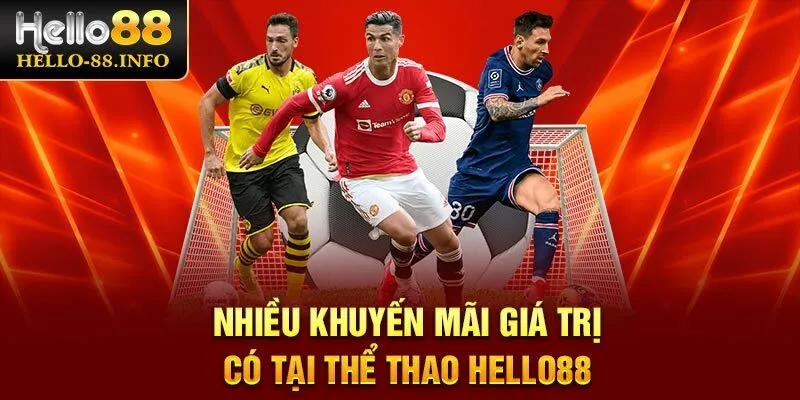 Nhiều khuyến mãi giá trị có tại thể thao Hello88