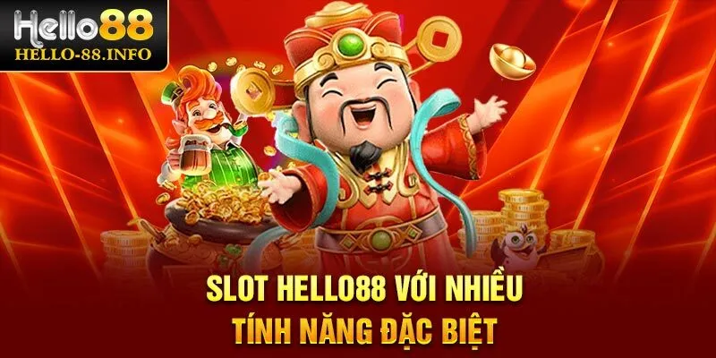 Slot Hello88 với nhiều tính năng đặc biệt